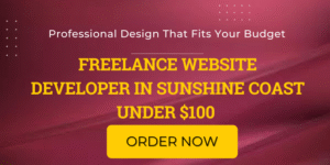 Freelance Website Developer in Sunshine Coast under $100