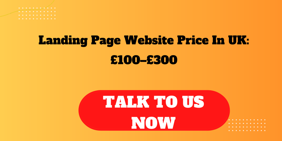 Landing Page Website Price In UK: £100–£300
